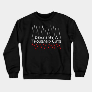 Death By A Thousand Cuts Crewneck Sweatshirt